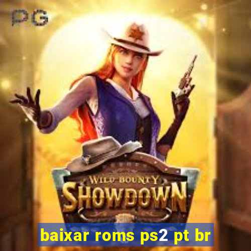 baixar roms ps2 pt br